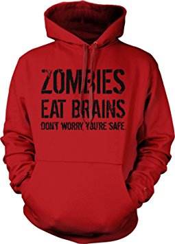 Zombies Eat Brains so Don't Worry You're Safe Hoodie Funny Sarcastic Sweatshirt