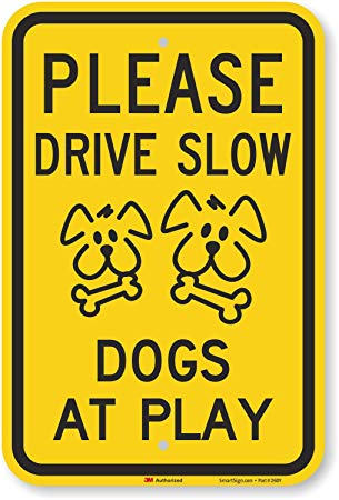 "Please Drive Slow - Dogs At Play" Sign By SmartSign | 12" x 18" 3M Engineer Grade Reflective Aluminum