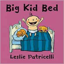 Big Kid Bed (Leslie Patricelli board books)