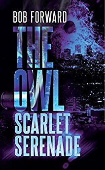 The Owl: Scarlet Serenade: An Owl Thriller