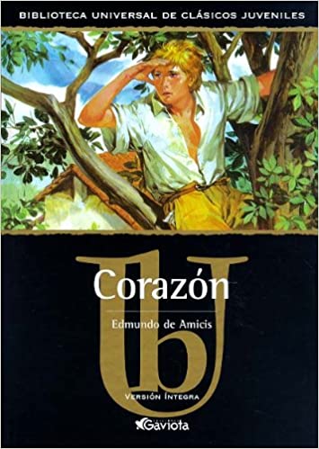 Corazón (Biblioteca universal de clásicos juveniles) (Spanish Edition)