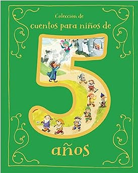 Cuentos para Niños de 5 Años/A Collection of Stories For 5 Year Olds (Spanish Edition)