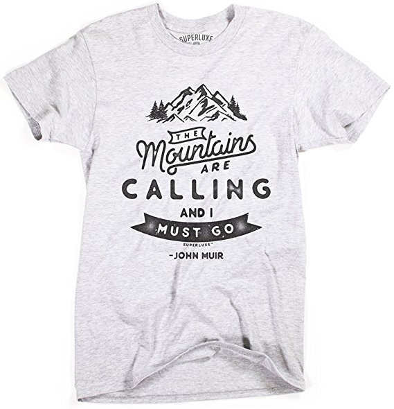 Superluxe&Trade; Mens The Mountains Are Calling and I Must Go John Muir T-Shirt