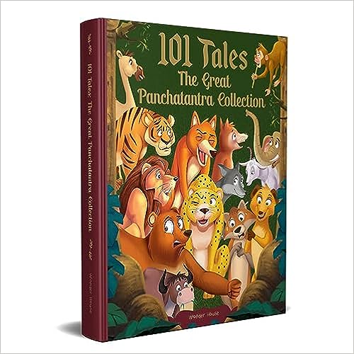 101 Tales The Great Panchatantra Collection Collection of Witty Moral Stories For Kids For Personality Development Hardback