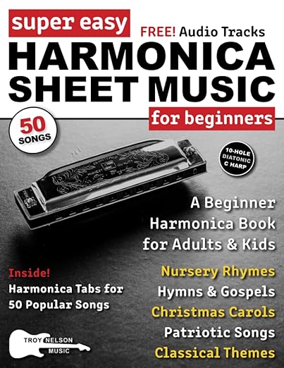 Super Easy Harmonica Sheet Music for Beginners: A Beginner Harmonica Book for Adults and Kids—50 Popular Songs with Big Letter Notes and Harmonica TAB! (Large Print Letter Notes Sheet Music)