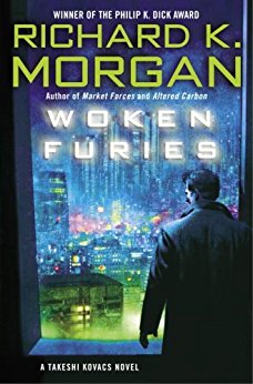 Woken Furies (Takeshi Kovacs Novels Book 3)