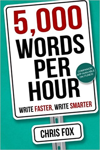 5,000 Words Per Hour: Write Faster, Write Smarter (Volume 1)