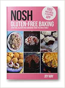 NOSH Gluten Free Baking: Another No Fuss, Gluten Free Cookbook from the NOSH Family