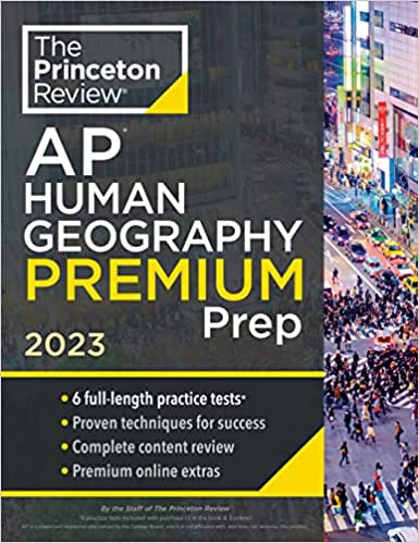 Princeton Review AP Human Geography Premium Prep, 2023: 6 Practice Tests   Complete Content Review   Strategies & Techniques (College Test Preparation)