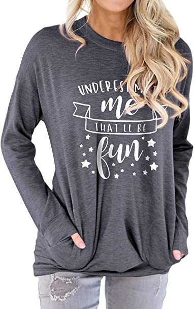 WLLW Women Underestimate Me That ll Be Fun Sweatshirt Long Sleeve Shirts with Pockets