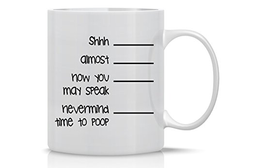 Shh... Nevermind, Time to Poop - Funny Poop Mug - 11OZ Coffee Mug - Perfect Gift for Father’s Day - Mugs For men Coffee Makes Me Poop Mug - Crazy Bros Mugs
