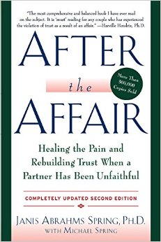 After the Affair: Healing the Pain and Rebuilding Trust When a Partner Has Been Unfaithful, 2nd Edition