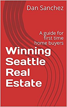 Winning Seattle Real Estate: A guide for first time home buyers