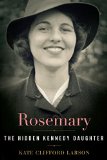 Rosemary The Hidden Kennedy Daughter