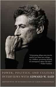 Power, Politics, and Culture: Interviews with Edward W. Said