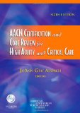 AACN Certification and Core Review for High Acuity and Critical Care 6e Alspach AACN Certification and Core Review for High Acuity and Critical Care