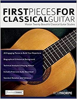 First Pieces for Classical Guitar: Master twenty beautiful classical guitar studies