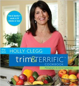 The New Holly Clegg Trim & Terrific Cookbook (Trim and Terrific)