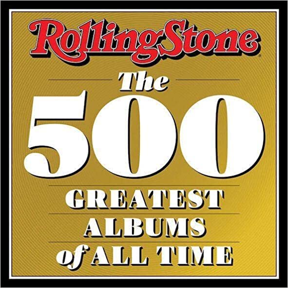 Rolling Stone: The 500 Greatest Albums of All Time