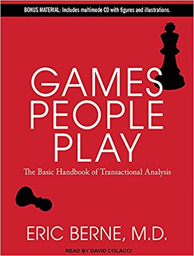 Games People Play: The Basic Handbook of Transactional Analysis