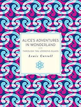 Alice's Adventures in Wonderland and Through the Looking-Glass (Knickerbocker Classics)