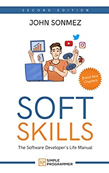 Soft Skills: The Software Developer's Life Manual