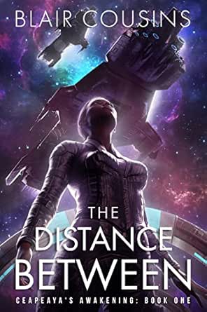 The Distance Between (Ceapeaya's Awakening Book 1)