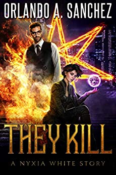 They Kill: A Nyxia White Story (The Nyxia White Stories Book 3)