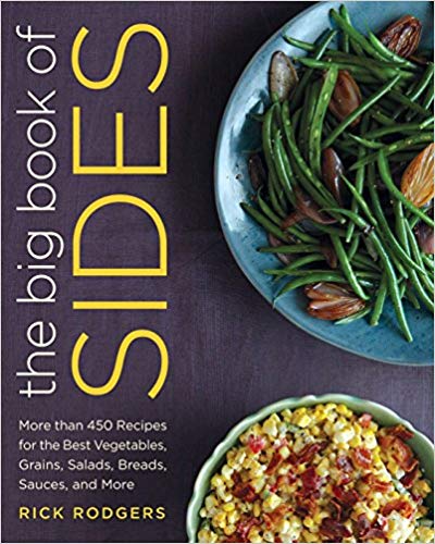 The Big Book of Sides: More than 450 Recipes for the Best Vegetables, Grains, Salads, Breads, Sauces, and More: A Cookbook