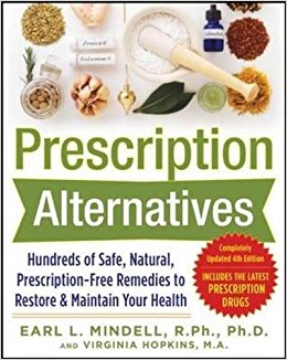 Prescription Alternatives:Hundreds of Safe, Natural, Prescription-Free Remedies to Restore and Maintain Your Health, Fourth Edition