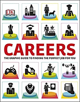 Careers: The Graphic Guide to Finding the Perfect Job For You