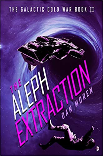 The Aleph Extraction: The Galactic Cold War, Book II