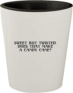 Sweet But Twisted. Does That Make A Candy Cane? - White Outer & Black Inner Ceramic 1.5oz Shot Glass