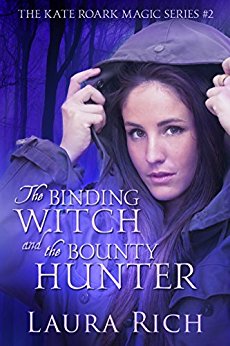 The Binding Witch and the Bounty Hunter: The Kate Roark Magic Series #2