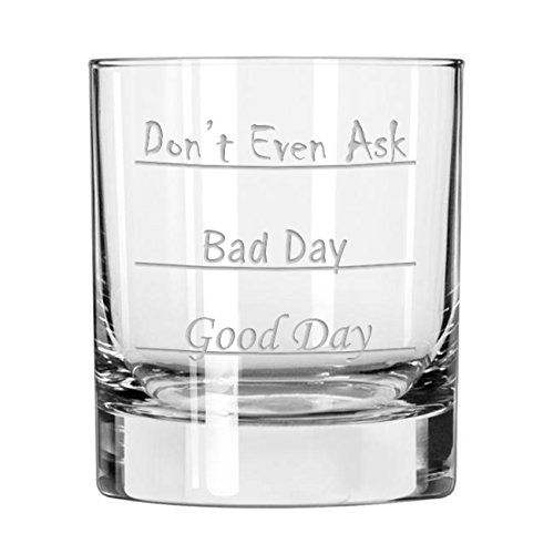 Good Day - Bad Day - Don't Even Ask Old Fashioned Scotch Whiskey Glass
