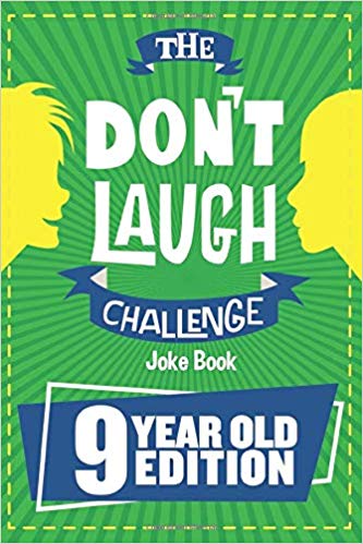 The Don't Laugh Challenge - 9 Year Old Edition: The LOL Interactive Joke Book Contest Game for Boys and Girls Age 9