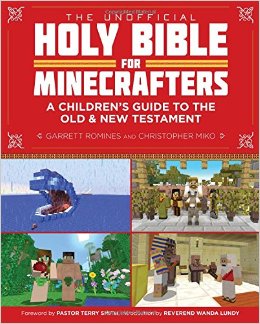 The Unofficial Holy Bible for Minecrafters: A Children's Guide to the Old and New Testament