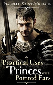 Practical Uses for Princes with Pointed Ears (Otherworld Realms Book 1)