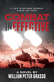 Combat Ineffective (A Jock Miles-Moon Brothers Korean War Story Book 1)