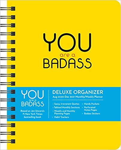 You Are a Badass 17-Month 2020-2021 Monthly/Weekly Planning Calendar: Deluxe Organizer (August 2020-December 2021)
