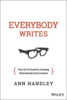 Everybody Writes: Your Go-To Guide to Creating Ridiculously Good Content