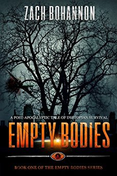 Empty Bodies: A Post-Apocalyptic Tale of Dystopian Survival (Empty Bodies Series Book 1)