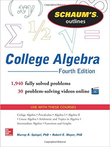 Schaum's Outline of College Algebra, 4th Edition (Schaum's Outlines)