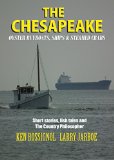 THE CHESAPEAKE Oyster Buyboats Ships and Steamed Crabs - short stories fish tales and The Country Philosopher A Collection of Short Stories from the pages of The Chesapeake
