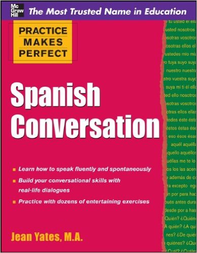 Practice Makes Perfect Spanish Conversation Practice Makes Perfect Series