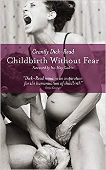 Childbirth Without Fear: The Principles and Practice of Natural Childbirth