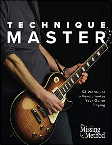 Technique Master: 53 Warm-ups to Revolutionize Your Guitar Playing (Volume 1)