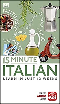 15 Minute Italian: Learn in Just 12 Weeks (Eyewitness Travel 15-Minute)