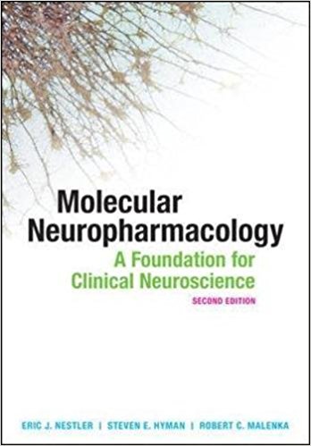 Molecular Neuropharmacology: A Foundation for Clinical Neuroscience, Second Edition