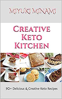 Creative Keto Kitchen: 90  Delicious & Creative Keto Recipes